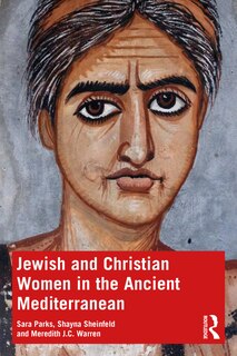Front cover_Jewish And Christian Women In The Ancient Mediterranean
