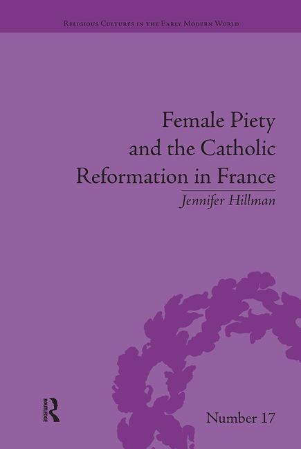 Couverture_Female Piety And The Catholic Reformation In France