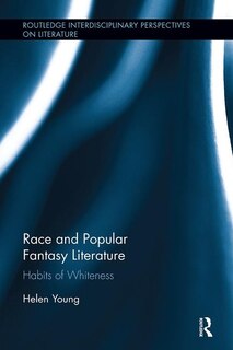 Front cover_Race And Popular Fantasy Literature