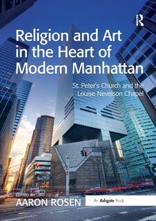 Front cover_Religion And Art In The Heart Of Modern Manhattan