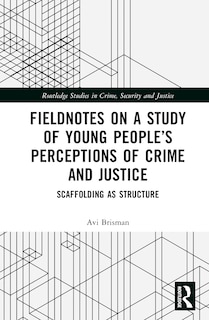 Couverture_Fieldnotes On A Study Of Young People's Perceptions Of Crime And Justice
