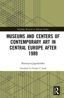 Front cover_Museums And Centers Of Contemporary Art In Central Europe After 1989