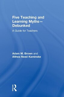 Front cover_Five Teaching And Learning Myths-debunked