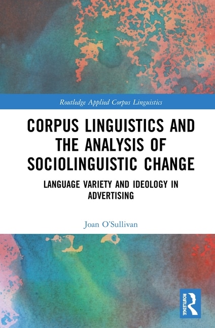 Front cover_Corpus Linguistics And The Analysis Of Sociolinguistic Change