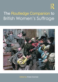 Front cover_The Routledge Companion to British Women's Suffrage