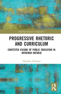 Front cover_Progressive Rhetoric And Curriculum