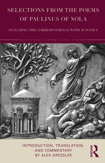 Couverture_Selections from the Poems of Paulinus of Nola, including the Correspondence with Ausonius
