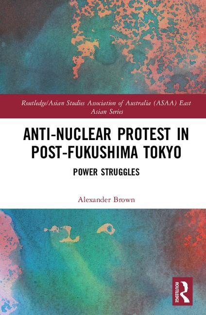 Front cover_Anti-nuclear Protest In Post-fukushima Tokyo