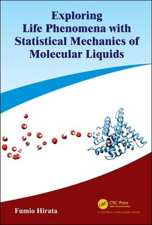 Couverture_Exploring Life Phenomena With Statistical Mechanics Of Molecular Liquids