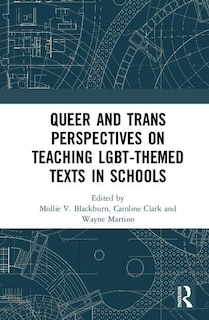 Couverture_Queer And Trans Perspectives On Teaching Lgbt-themed Texts In Schools