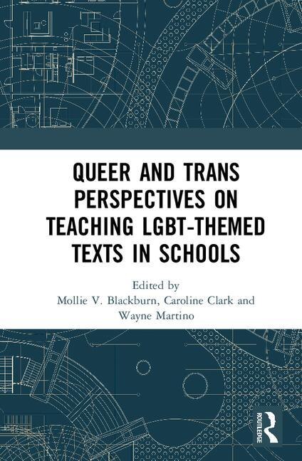 Couverture_Queer And Trans Perspectives On Teaching Lgbt-themed Texts In Schools