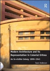 Couverture_Modern Architecture And Its Representation In Colonial Eritrea