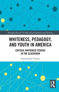 Couverture_Whiteness, Pedagogy, And Youth In America