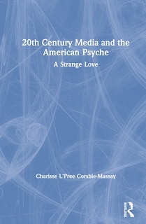 Front cover_20th Century Media And The American Psyche