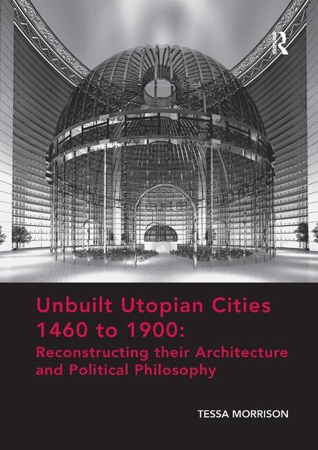 Front cover_Unbuilt Utopian Cities 1460 To 1900