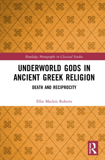 Front cover_Underworld Gods In Ancient Greek Religion