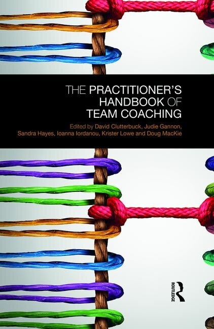 Front cover_The Practitioner's Handbook Of Team Coaching