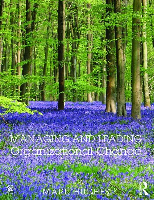 Front cover_Managing And Leading Organizational Change
