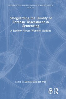 Front cover_Safeguarding The Quality Of Forensic Assessment In Sentencing