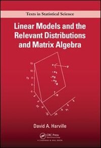 Front cover_Linear Models And The Relevant Distributions And Matrix Algebra