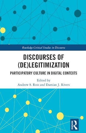 Discourses Of (de)legitimization: Participatory Culture In Digital Contexts