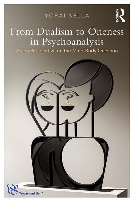 Front cover_From Dualism to Oneness in Psychoanalysis
