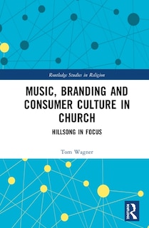 Couverture_Music, Branding and Consumer Culture in Church