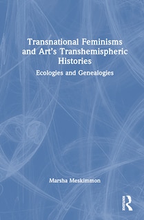 Couverture_Transnational Feminisms and Art's Transhemispheric Histories