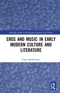 Couverture_Eros And Music In Early Modern Culture And Literature