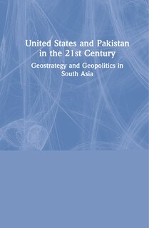 Couverture_United States And Pakistan In The 21st Century