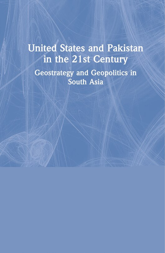 Couverture_United States And Pakistan In The 21st Century