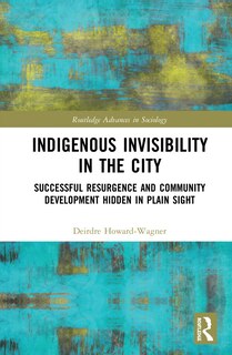 Front cover_Indigenous Invisibility In The City
