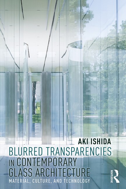 Front cover_Blurred Transparencies In Contemporary Glass Architecture