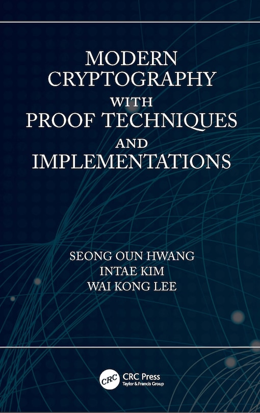 Front cover_Modern Cryptography with Proof Techniques and Implementations