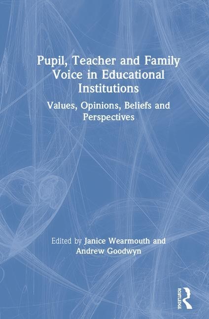 Front cover_Pupil, Teacher And Family Voice In Educational Institutions