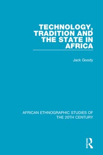 Front cover_Technology, Tradition And The State In Africa