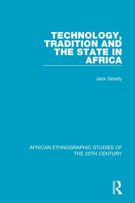 Front cover_Technology, Tradition And The State In Africa