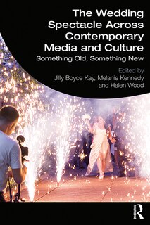 Front cover_The Wedding Spectacle Across Contemporary Media And Culture