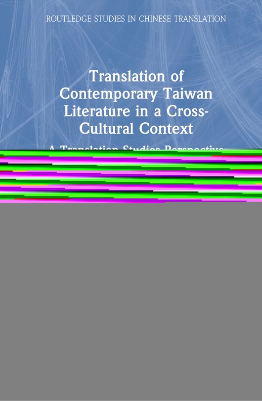 Front cover_Translation Of Contemporary Taiwan Literature In A Cross-cultural Context