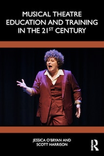 Front cover_Musical Theatre Education and Training in the 21st Century