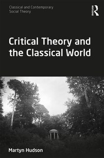 Front cover_Critical Theory And The Classical World