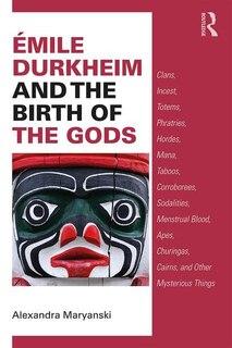 Front cover_Emile Durkheim and the Birth of the Gods