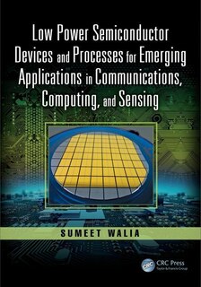 Front cover_Low Power Semiconductor Devices And Processes For Emerging Applications In Communications, Computing, And Sensing