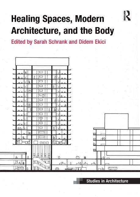 Front cover_Healing Spaces, Modern Architecture, And The Body