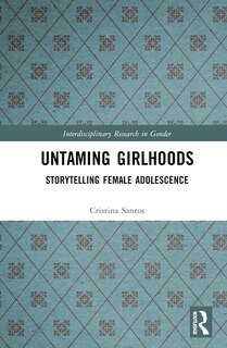 Front cover_Untaming Girlhoods