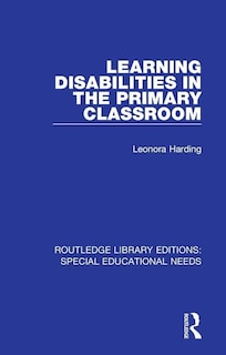 Front cover_Learning Disabilities In The Primary Classroom