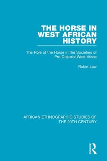 Front cover_The Horse In West African History