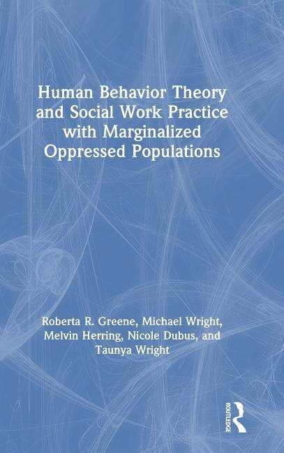 Front cover_Human Behavior Theory And Social Work Practice With Marginalized Oppressed Populations