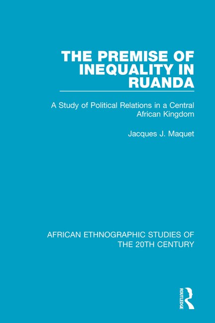 Front cover_The Premise of Inequality in Ruanda
