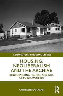 Couverture_Housing, Neoliberalism And The Archive